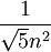   \frac {1}{\sqrt {5} n^2 }