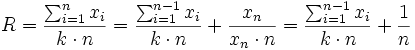 R=\frac{\sum^{n}_{i = 1} x_i}{k \cdot n}=\frac{\sum^{n-1}_{i = 1} x_i}{k \cdot n} + \frac{x_n}{x_n \cdot n}= \frac{\sum^{n-1}_{i = 1} x_i}{k \cdot n} + \frac{1}{n}