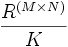 \frac{R^{(M \times N)}}{K}