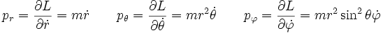p_r = \frac{\partial L}{\partial \dot{r}} = m\dot{r} \qquad 
p_\theta = \frac{\partial L}{\partial \dot{\theta}} = mr^2\dot\theta \qquad
p_\varphi = \frac{\partial L}{\partial \dot{\varphi}} = mr^2\sin^2\theta\dot\varphi \qquad
