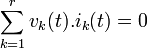 \sum_{k=1}^r v_{k}(t).i_{k}(t)=0
