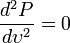 \frac{d^2P}{d\upsilon^2}=0