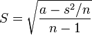 S = \sqrt{\frac{a-s^2/n}{n-1}}