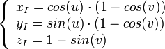 \left\{\begin{array}{ll}
x_I = cos(u) \cdot (1-cos(v)) \\

y_I = sin(u) \cdot (1-cos(v))  \\

z_I = 1-sin(v) \end{array}\right. 
