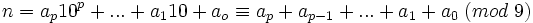 n = a_p 10^p  + ... + a_1 10 + a_o \equiv a_p+a_{p-1}+ ...+ a_1 + a_0 \;(mod \; 9 )