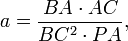  a = \frac{BA\cdot AC}{BC^2\cdot PA},