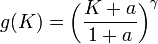 g(K)= \left(\frac{K+a}{1+a}\right)^\gamma