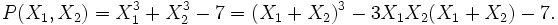 P(X_1, X_2) = X_1^3+ X_2^3-7=(X_1+X_2)^3-3X_1X_2(X_1+X_2)-7.